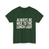 Nice Lunch Lady T-Shirt - Forest Green