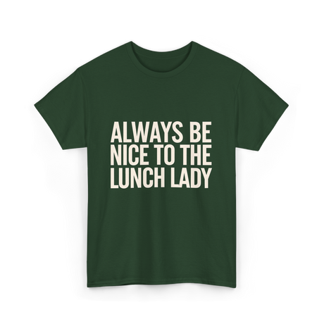 Nice Lunch Lady T-Shirt - Forest Green