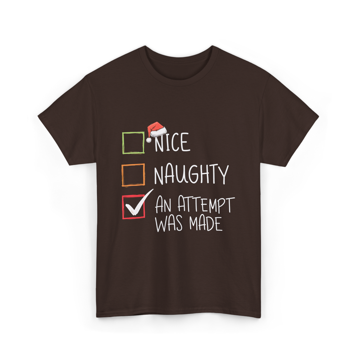 Nice Naughty An Attempt Christmas T-Shirt - Dark Chocolate