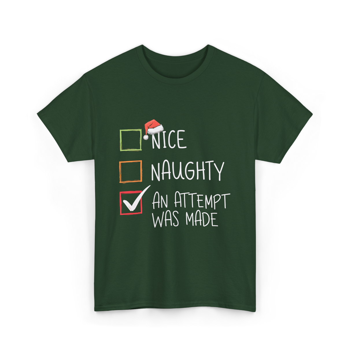 Nice Naughty An Attempt Christmas T-Shirt - Forest Green