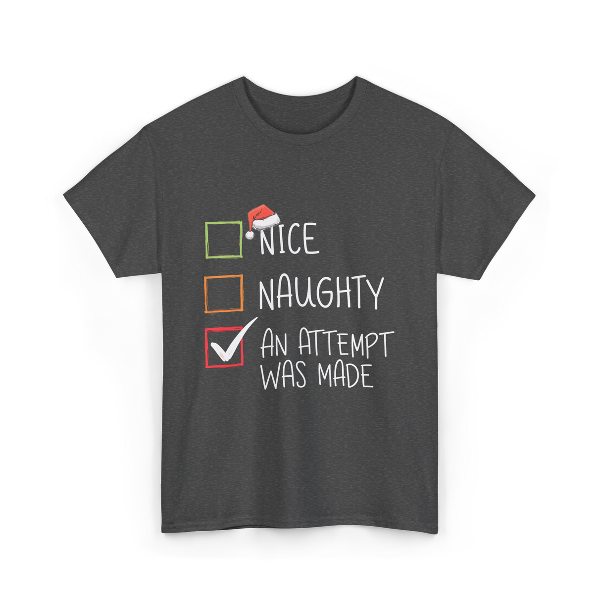 Nice Naughty An Attempt Christmas T-Shirt - Dark Heather