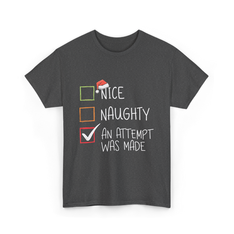 Nice Naughty An Attempt Christmas T-Shirt - Dark Heather