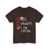 Nice Naughty I Can Explain Christmas T-Shirt - Dark Chocolate