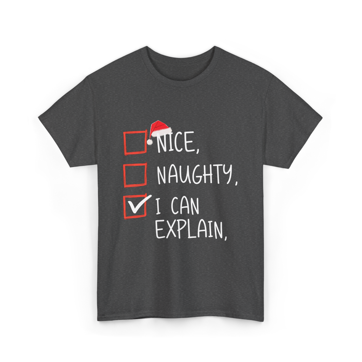 Nice Naughty I Can Explain Christmas T-Shirt - Dark Heather