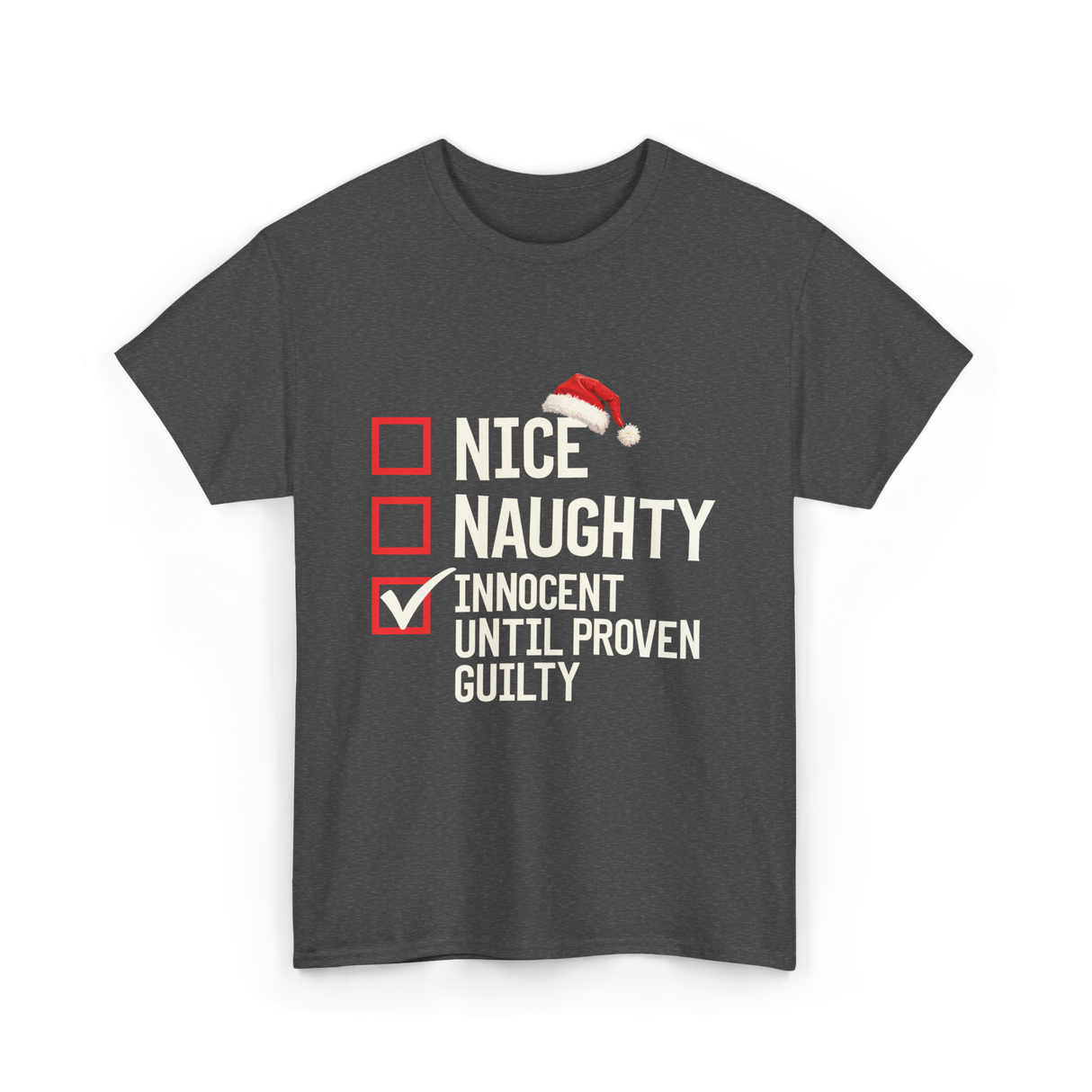 Nice Naughty Innocent Until Proven Guilty List T-Shirt - Dark Heather