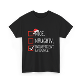 Nice Naughty Insufficient Evidence Christmas T-Shirt - Black