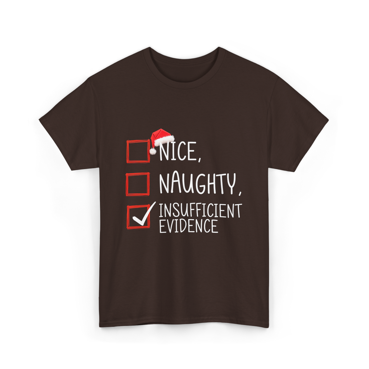 Nice Naughty Insufficient Evidence Christmas T-Shirt - Dark Chocolate