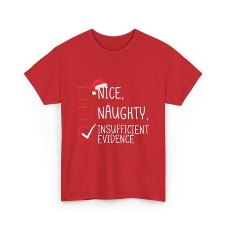 Nice Naughty Insufficient Evidence Christmas T-Shirt - Red