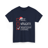 Nice Naughty Insufficient Evidence Christmas T-Shirt - Navy