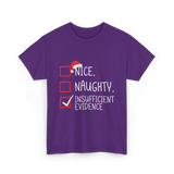 Nice Naughty Insufficient Evidence Christmas T-Shirt - Purple