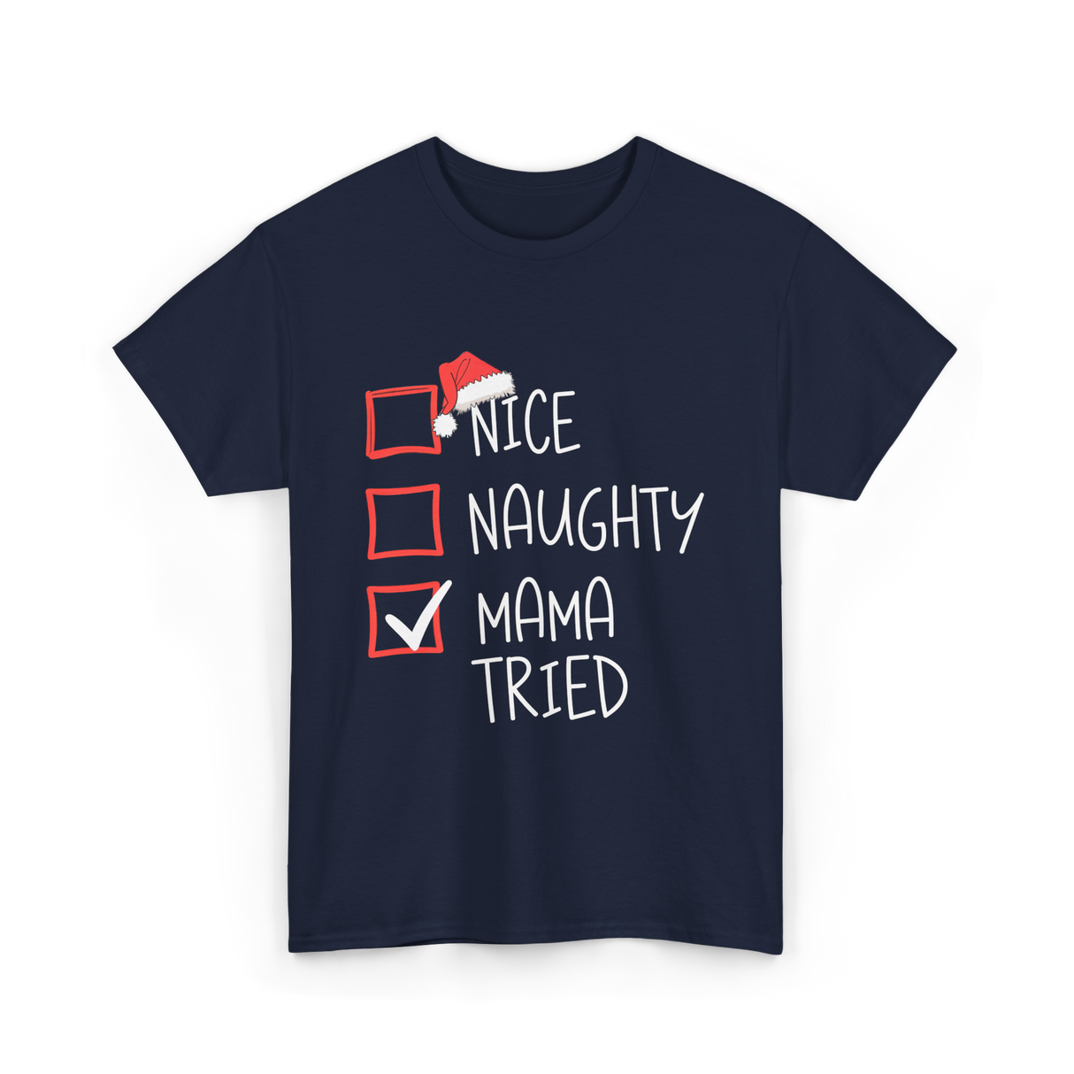 Nice Naughty Mama Tried Christmas T-Shirt - Navy