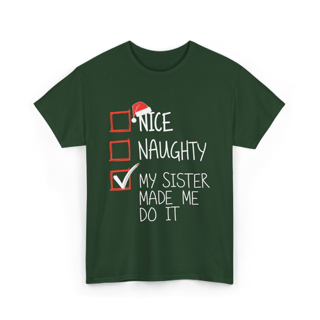 Nice Naughty My Sister Christmas T-Shirt - Forest Green