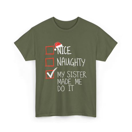 Nice Naughty My Sister Christmas T-Shirt - Military Green