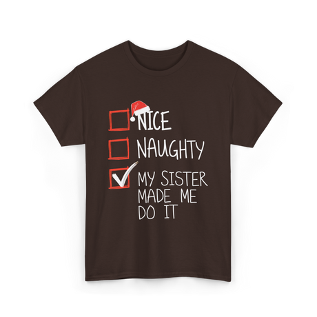 Nice Naughty My Sister Christmas T-Shirt - Dark Chocolate