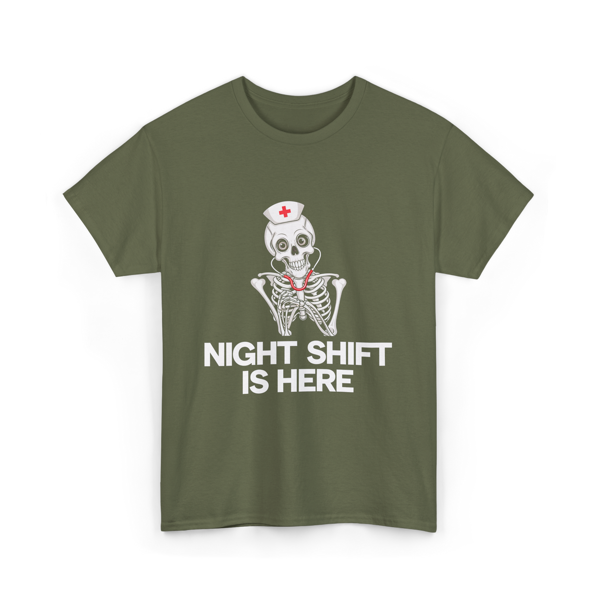 Night Shift Is Here Skeleton Nurse T-Shirt - Military Green