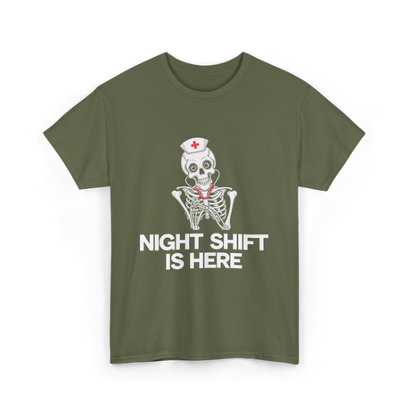 Night Shift Is Here Skeleton Nurse T-Shirt - Military Green