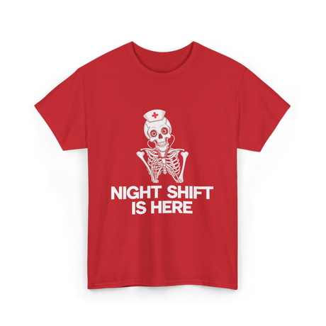 Night Shift Is Here Skeleton Nurse T-Shirt - Red