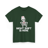 Night Shift Is Here Skeleton Nurse T-Shirt - Forest Green