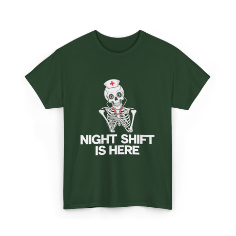 Night Shift Is Here Skeleton Nurse T-Shirt - Forest Green