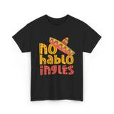 No Hablo Inglés Mexican Culture T-Shirt - Black