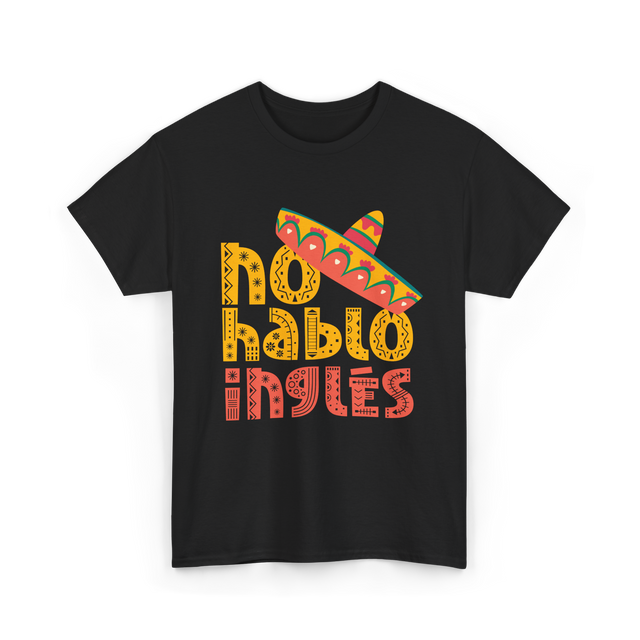 No Hablo Inglés Mexican Culture T-Shirt - Black