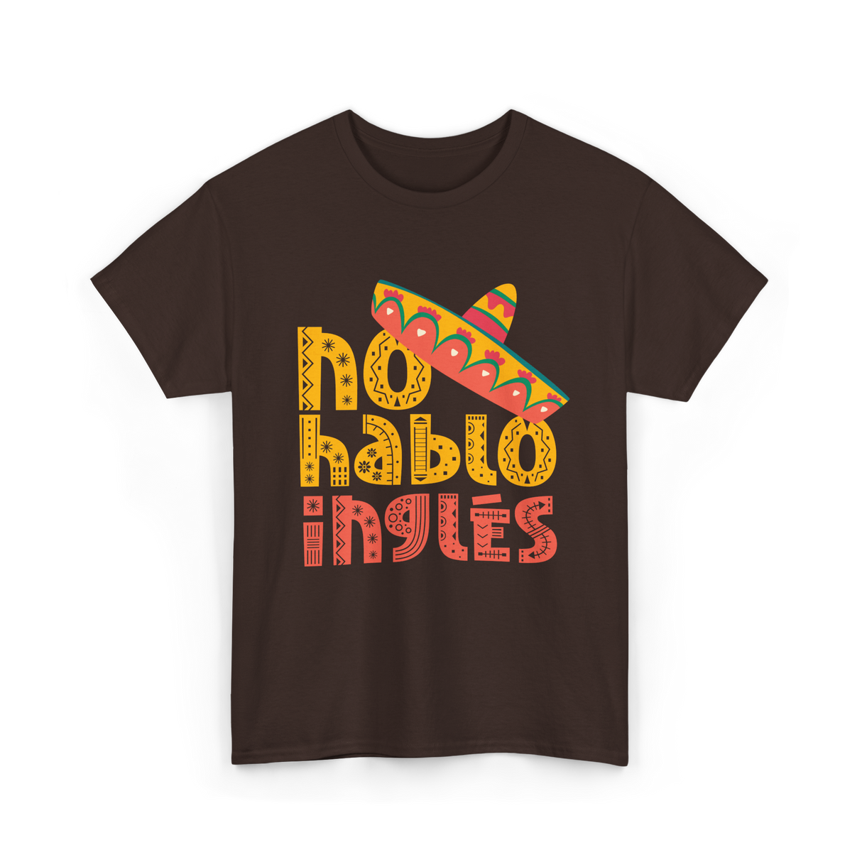 No Hablo Inglés Mexican Culture T-Shirt - Dark Chocolate