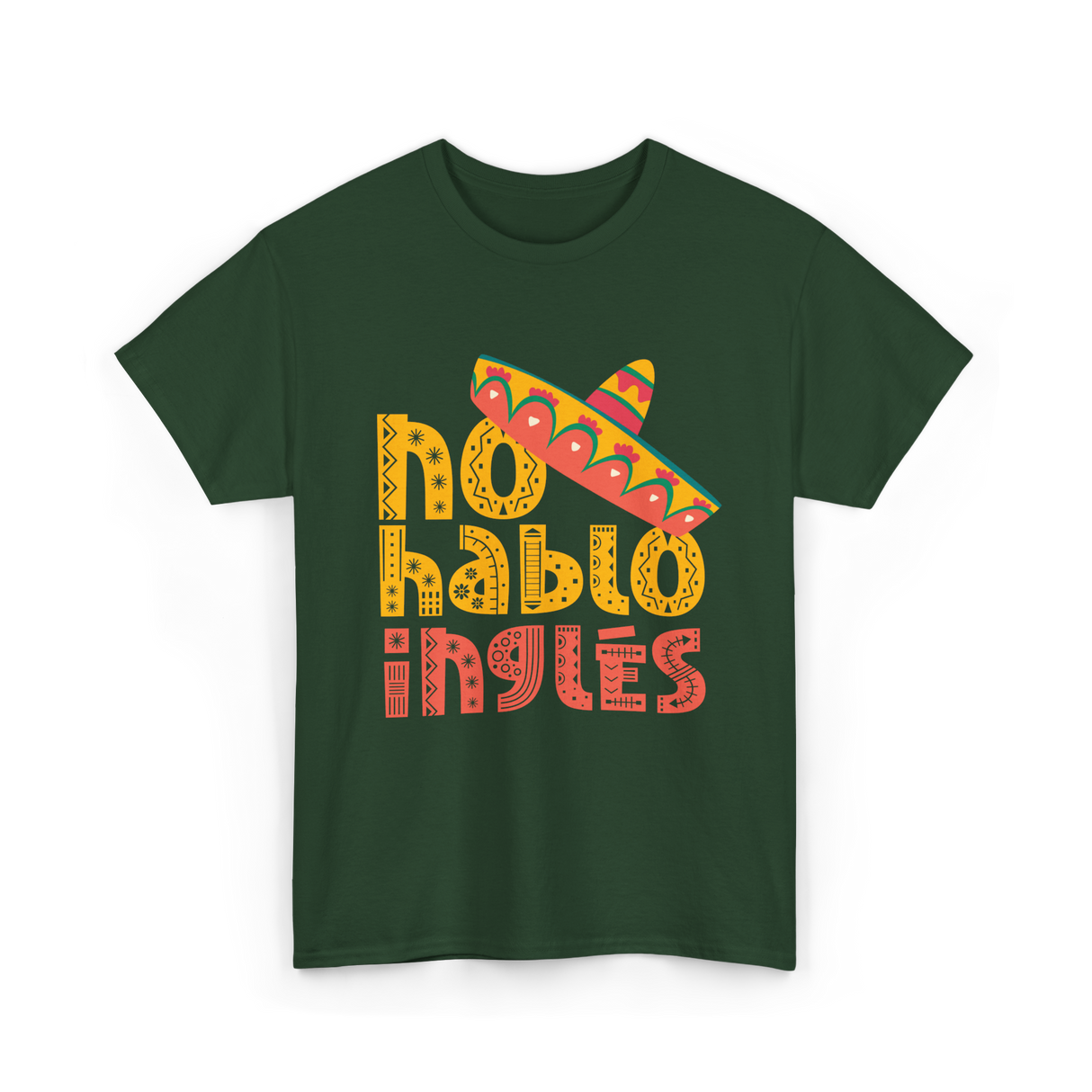 No Hablo Inglés Mexican Culture T-Shirt - Forest Green