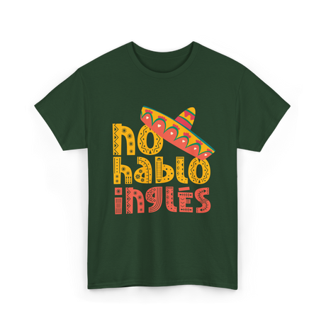 No Hablo Inglés Mexican Culture T-Shirt - Forest Green