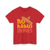 No Hablo Inglés Mexican Culture T-Shirt - Red