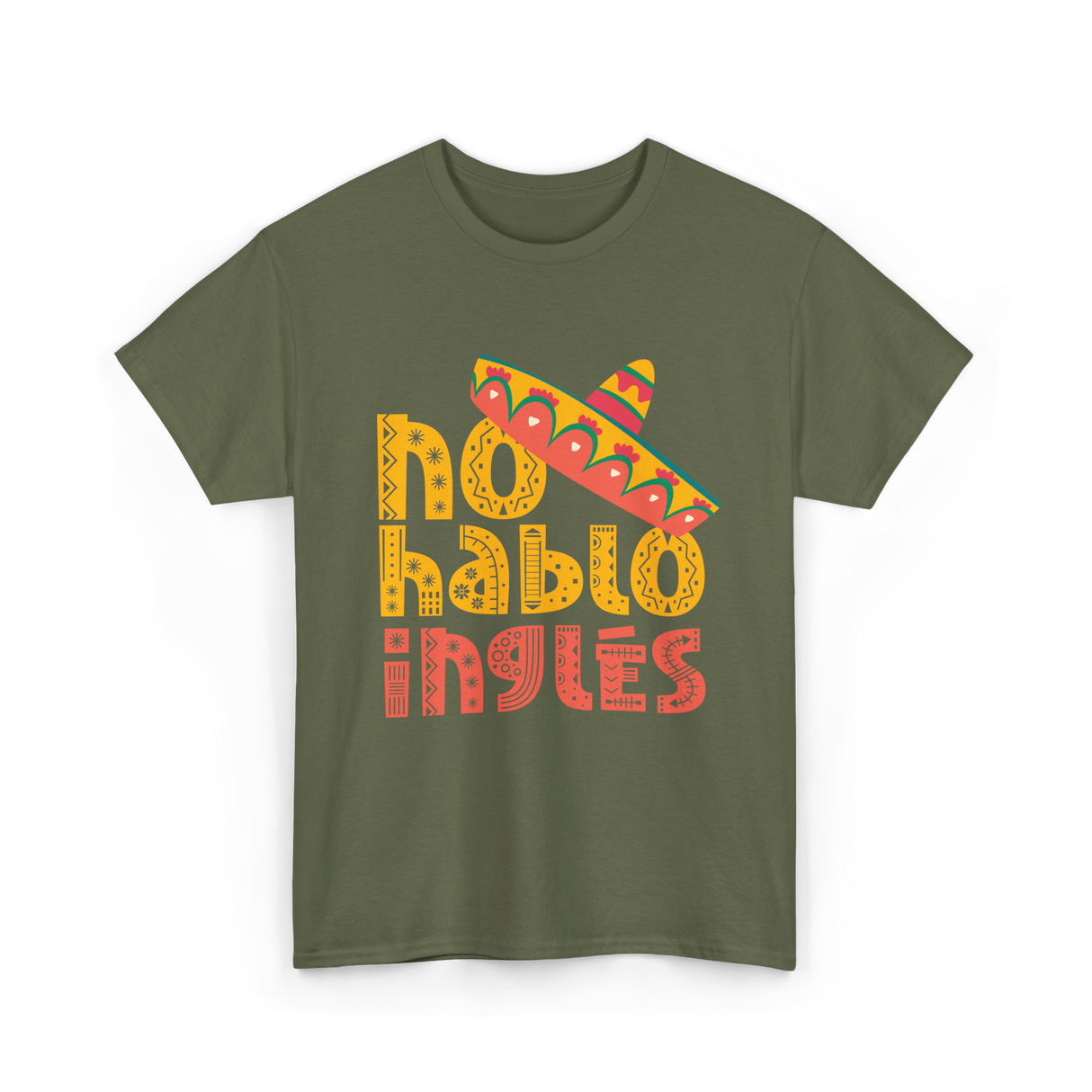 No Hablo Inglés Mexican Culture T-Shirt - Military Green