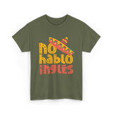 No Hablo Inglés Mexican Culture T-Shirt - Military Green