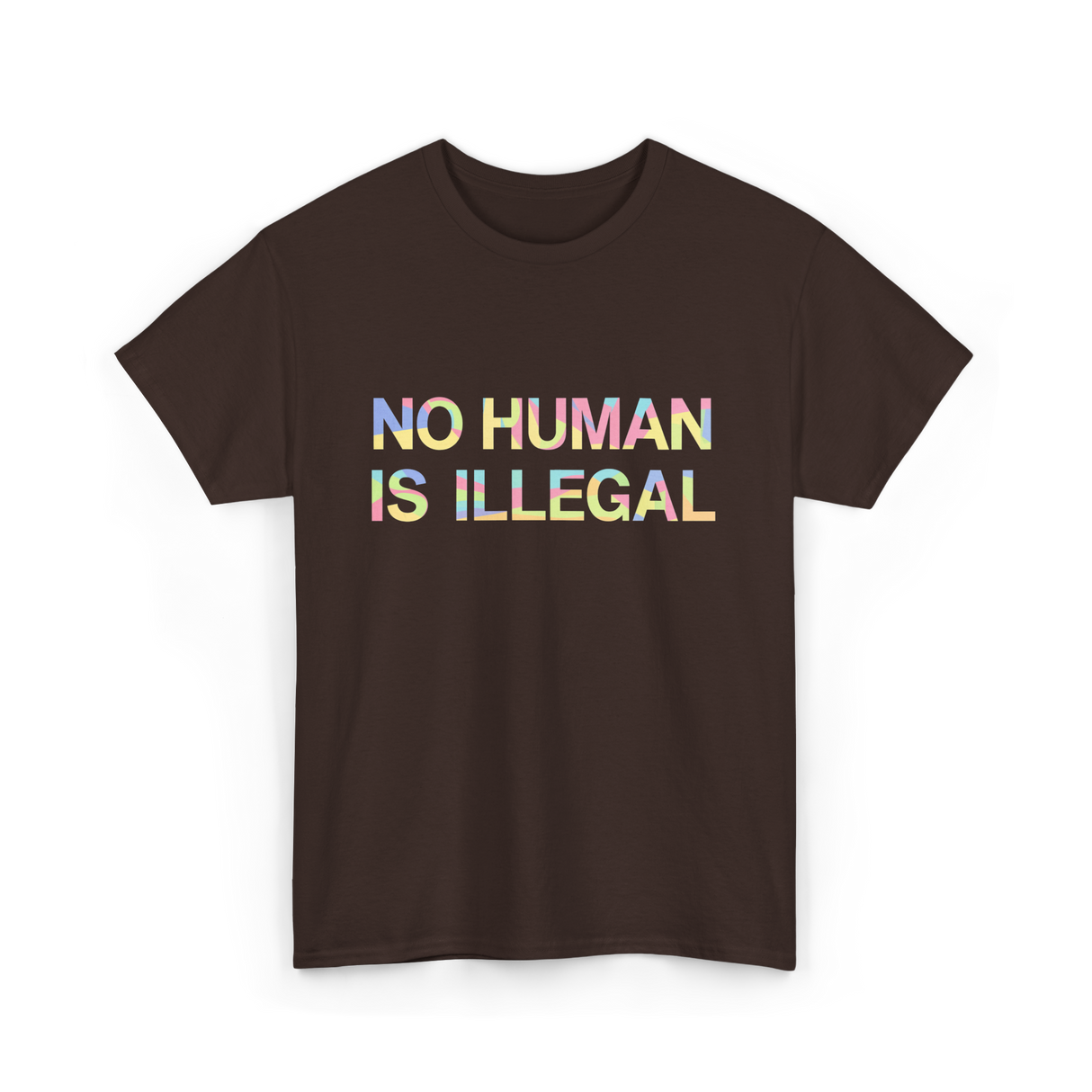 No Human Is Illegal Immigration T-Shirt - Dark Chocolate