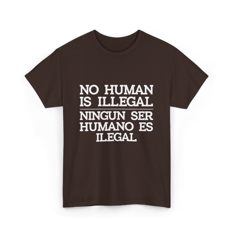 No Human Is Illegal Immigration T-Shirt - Dark Chocolate