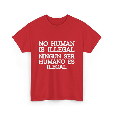 No Human Is Illegal Immigration T-Shirt - Red