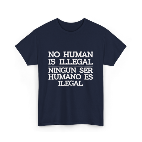 No Human Is Illegal Immigration T-Shirt - Navy