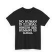 No Human Is Illegal Immigration T-Shirt - Black