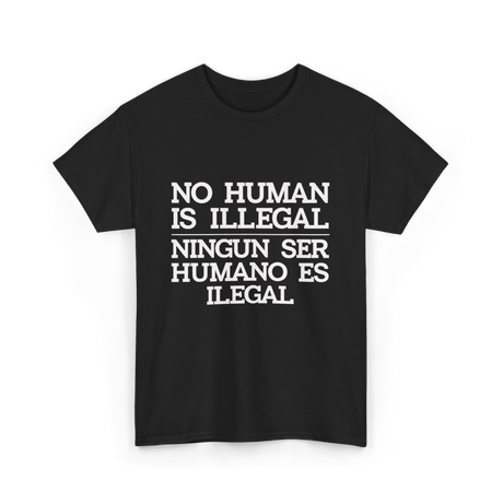 No Human Is Illegal Immigration T-Shirt - Black