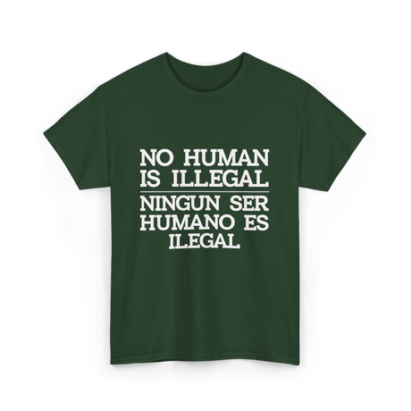 No Human Is Illegal Immigration T-Shirt - Forest Green