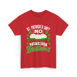 No It's My Birthday St Patricks Day T-Shirt - Red