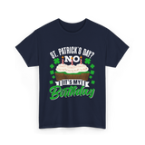 No It's My Birthday St Patricks Day T-Shirt - Navy