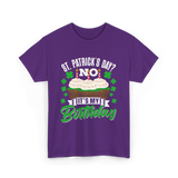 No It's My Birthday St Patricks Day T-Shirt - Purple