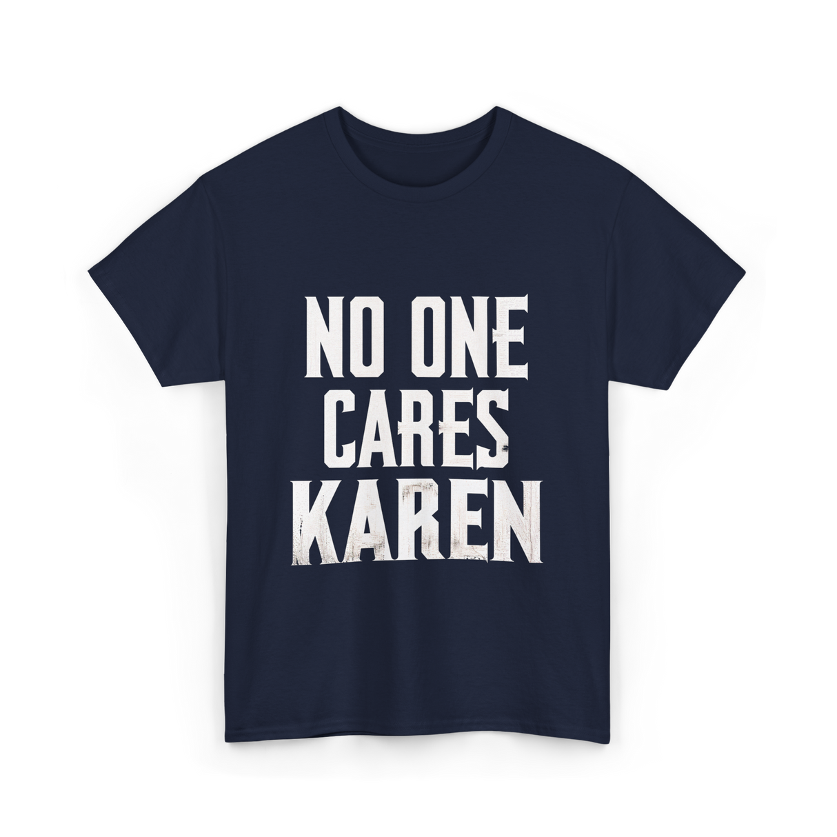 No One Cares Karen T-Shirt - Navy