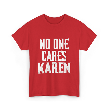 No One Cares Karen T-Shirt - Red