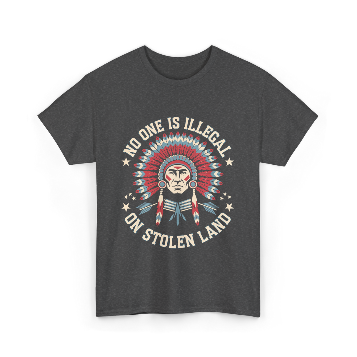 No One Is Illegal Stolen Land T-Shirt - Dark Heather