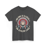 No One Is Illegal Stolen Land T-Shirt - Dark Heather