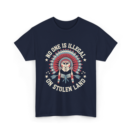 No One Is Illegal Stolen Land T-Shirt - Navy