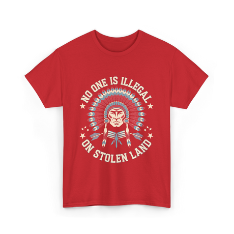 No One Is Illegal Stolen Land T-Shirt - Red