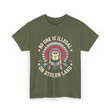 No One Is Illegal Stolen Land T-Shirt - Military Green