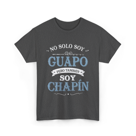 No Solo Soy Guapo Chapin T-Shirt - Dark Heather