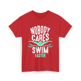 Nobody Cares Swim Faster Motivation T-Shirt - Red